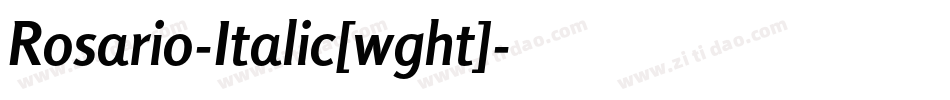 Rosario-Italic[wght]字体转换